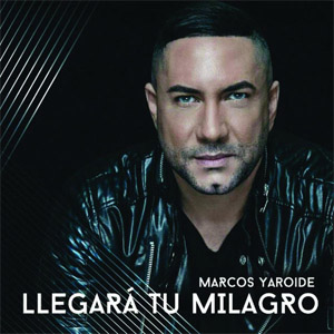 Disco Llegará Tu Milagro de Marcos Yaroide