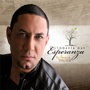 Disco Todavía Hay Esperanza de Marcos Yaroide