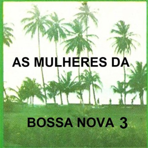 Disco As Mulheres da Bossa Nova, Vol. 3 de María Creuza