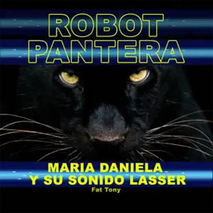 Disco Robot Pantera de María Daniela y Su Sonido Lasser