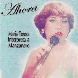 Disco Ahora María Teresa Interpreta a Armando Manzanero de María Teresa Chacín