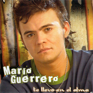 Disco Te Llevo En El Alma de Mario Guerrero