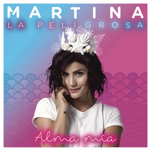 Álbum Alma Mia de Martina La Peligrosa