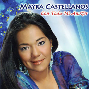 Disco Con Todo Mi Amor de Mayra Castellanos