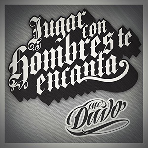 Disco Jugar Con Hombres Te Encanta  de MC Davo