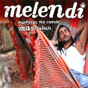 Disco Mientras No Cueste Más Trabajo de Melendi