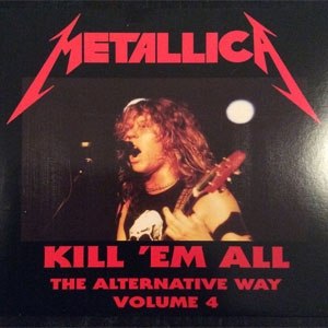 Disco Kill 'em All - The Alternative Way Volume 4 de Metallica