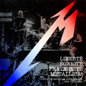 Disco Liberte, Egalite, Fraternite, Metallica! de Metallica