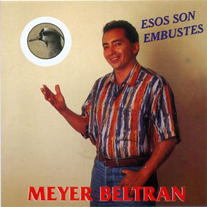 Disco Esos Son Embustes de Meyer Beltrán