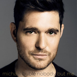 Disco Nobody But Me de Michael Bublé