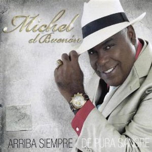 Disco Arriba Siempre de Pura Sangre de Michel El Buenon
