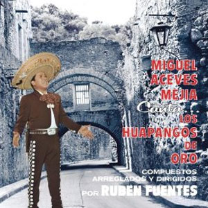 Disco Canta Los Huapangos De Oro De Rubén Fuentes de Miguel Aceves Mejía