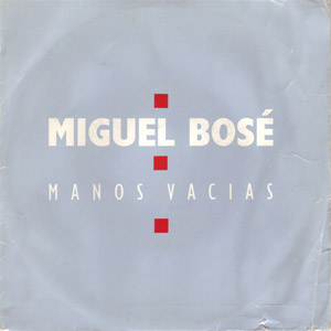 Disco Manos Vacías de Miguel Bosé