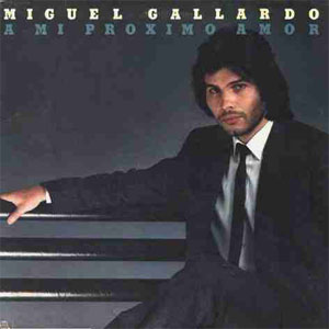 Disco A Mi Próximo Amor de Miguel Gallardo