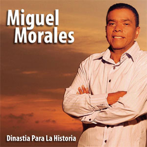 Disco Dinastia Para La Historia  de Miguel Morales