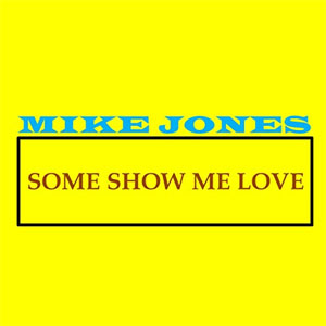 Disco Some Show Me Love de Mike Jones