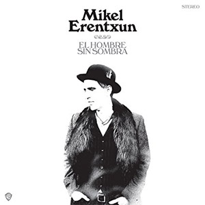 Disco El Hombre Sin Sombra de Mikel Erentxun