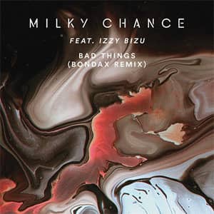 Disco Bad Things (Bondax Remix) de Milky Chance