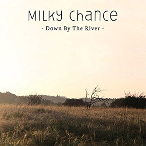 Disco Down By the River de Milky Chance