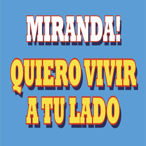 Disco Quiero Vivir a Tu Lado de Miranda
