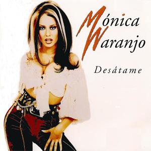 Disco Desátame de Mónica Naranjo