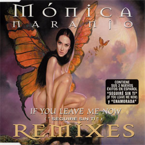 Disco If You Leave Me Now (Seguiré Sin Ti) (Remixes) de Mónica Naranjo