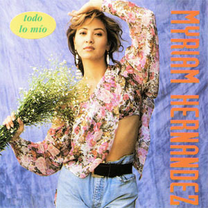 Disco Todo Lo Mío de Myriam Hernández