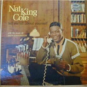 Disco Tell Me All About Yourself de Nat King Cole