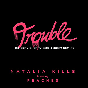 Álbum Trouble (Cherry Cherry Boom Boom Remix) de Natalia Kills (Teddy Sinclair)