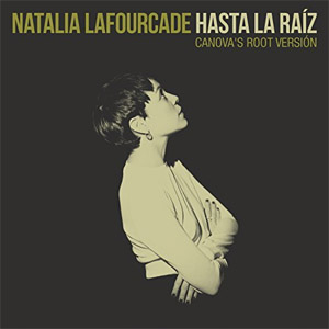 Disco Hasta la Raíz (Canova's Root Versión) de Natalia Lafourcade