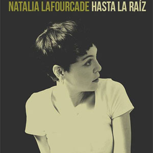 Disco Hasta la Raíz de Natalia Lafourcade