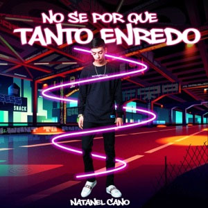 Disco No Se Por Que Tanto Enredo de Natanael Cano