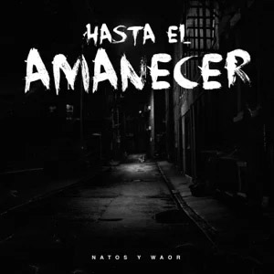 Disco Hasta el Amanecer de Natos y Waor