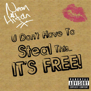 Disco U Don't Have To Steal This...It's Free! de Neon Hitch