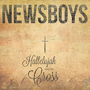 Disco Hallelujah for the Cross de Newsboys