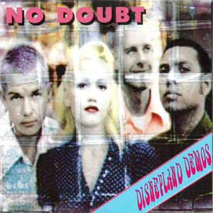 Disco Disneyland Demos de No Doubt