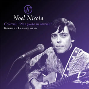 Disco Colección Nos Queda Su Canción, Vol. 1: Comienzo del Día de Noel Nicola