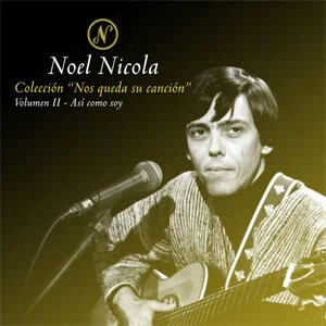 Disco Colección Nos Queda Su Canción, Vol. 2: Así Soy Yo de Noel Nicola