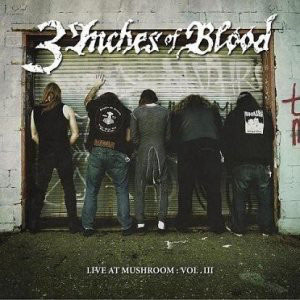 Disco Live At Mushroom: Vol. III de 3 Inches of Blood