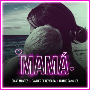 Disco Mamá de Omar Montes