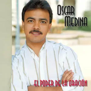 Disco El Poder de la Oración de Oscar Medina