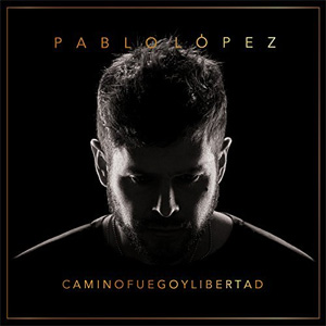 Disco Camino, Fuego Y Libertad de Pablo López