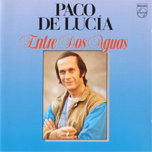 Disco Entre Dos Aguas  de Paco De Lucía