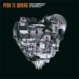 Disco Pero Te Quiero de Papa Humbertico