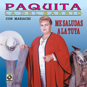 Disco Me Saludas A La Tuya de Paquita la del Barrio
