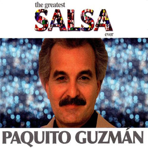 Disco The Greatest Salsa Ever de Paquito Guzmán