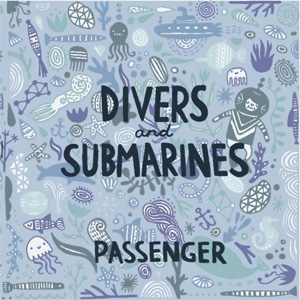 Disco Divers & Submarines de Passenger