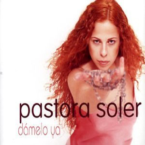 Disco Dámelo Ya de Pastora Soler