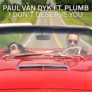 Disco I Don't Deserve You (Remixes) de Paul Van Dyk