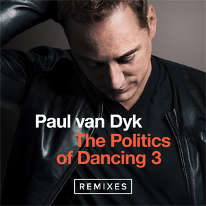Disco The Politics of Dancing 3 (Remixes) de Paul Van Dyk